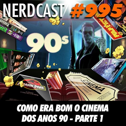 NerdCast 995 - Como era bom o Cinema dos Anos 90 - Parte 1 Podcast Por arte de portada