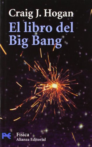 El libro del Big Bang: Introducción a la cosmología (El libro de bolsillo - Ciencias) El libro del Big Bang: Introducción a la cosmología (El libro de bolsillo - Ciencias)
