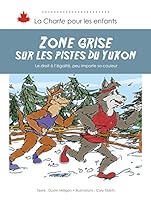 Zone grise sur les pistes du Yukon: Le droit à l’égalité, peu importe sa couleur 1772050997 Book Cover