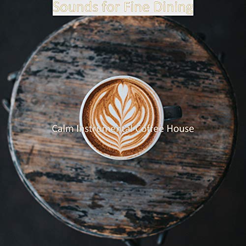 Sounds for Fine Dining Calm Instrumental Coffee House