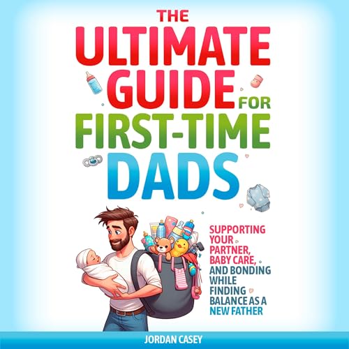 Listen to The Ultimate Guide for First-Time Dads by Jordan Casey episode artwork