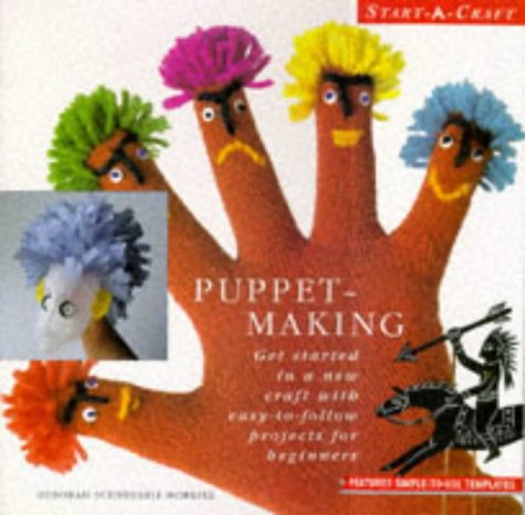 Puppet Making Book Puppet Making: Get Started in a New Craft with Easy-to-follow Projects ...