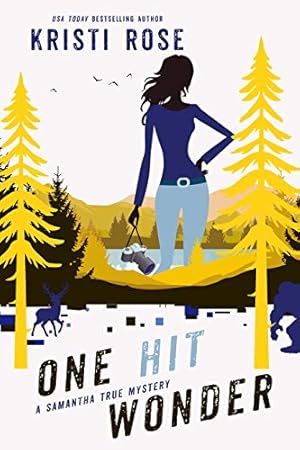 One Hit Wonder : A Samantha True Mystery PREQUEL (The Samantha True Mysteries Book 1)