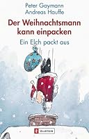 Der Weihnachtsmann kann einpacken. Ein Elch packt aus. 3548363075 Book Cover