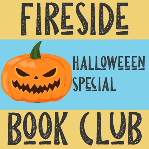 『Halloween Special - Scary Short Stories - Fireside Book Club | Episode 4』のカバーアート