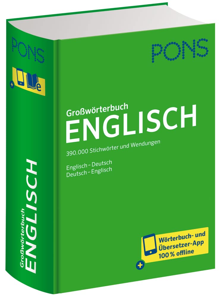 PONS Großwörterbuch Englisch: 390.000 Stichwörter und Wendungen. Englisch-Deutsch / Deutsch-Englisch – mit Wörterbuch-App