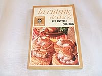 La cuisine de a a z... / les entrees chaudes 2253013323 Book Cover