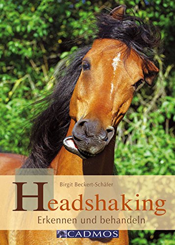Headshaking: Erkennen und behandeln (Haltung und Gesundheit) (German Edition)