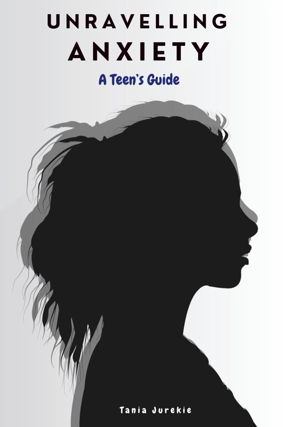 Unravelling Anxiety: A Teen's Guide