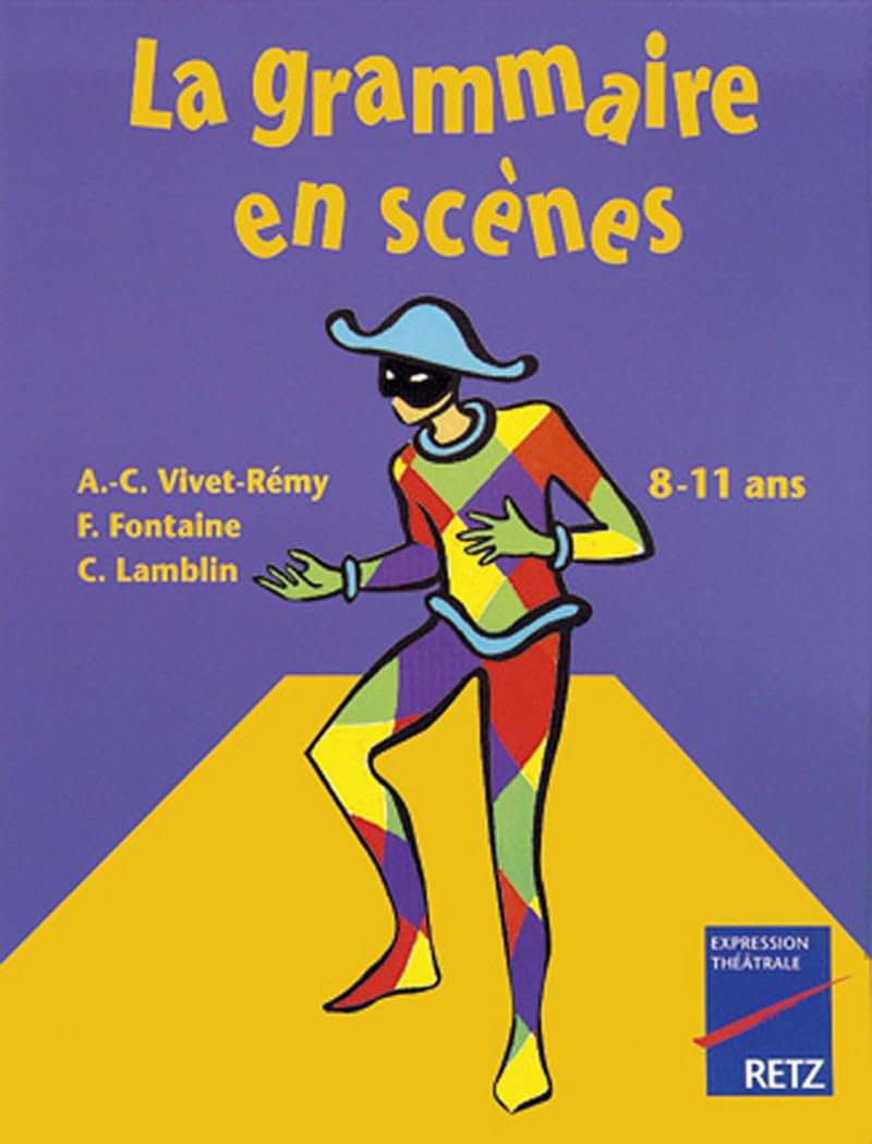 La grammaire en scènes: 8-11 ans