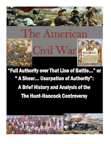 "Full Authority over That Line of Battle..." or ": A Brief History and Analysis of the The Hunt-Hanco