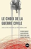  Le choix de la guerre civile: Une autre histoire du néolibéralisme