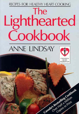 The Lighthearted Cookbook: Recipes for Healthy Heart Cooking Lindsay, Anne