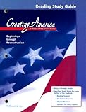 Creating America: Reading Study Guide Beginnings through Reconstruction