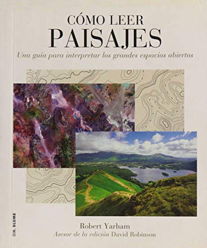 Cómo leer paisajes: Una guía para comprender los grandes espacios exteriores: 1