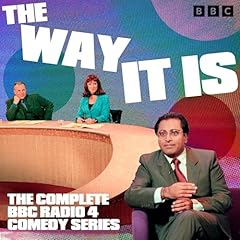 The Way It Is: The Complete BBC Radio 4 Comedy Series Audiobook By Simon Evans, Sanjeev Bhaskar, Dave Lamb, Various cover art