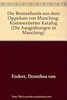 Die Bronzefunde Aus Dem Oppidum Von Manching: Kommentierter Katalog (German Edition) 3515057765 Book Cover