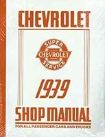 1939 Chevrolet Repair Shop Manual Reprint Chevy Truck Car Pickup B00435LBPQ Book Cover