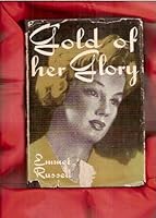 Gold of Her Glory B000PCBFZW Book Cover