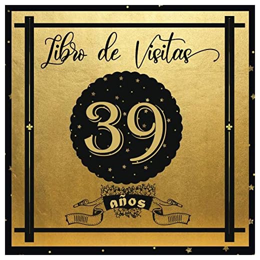 Libro de Visitas 39 años: Libro Elegante y Refinado Para Celebrar Un Evento Especial | Regalos y Decoraciones de Cumpleaños Para Hombres y Mujeres | Gran Formato Moderno | 100 páginas