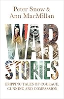 War Stories: Gripping Tales of Courage, Cunning and Compassion 1473618274 Book Cover