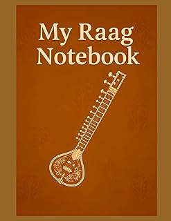 My Raag Notebook: A simple, elegant music notebook for sitar, flute, or vocal learners to write raag notes, compositions, and practice insights. Ideal for students, teachers, and performers.