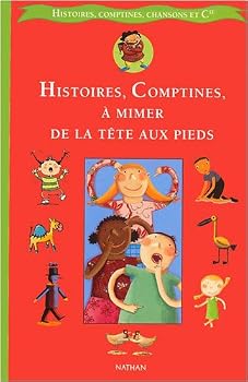 Hardcover Histoires, comptines, à mimer de la tête aux pieds [French] Book