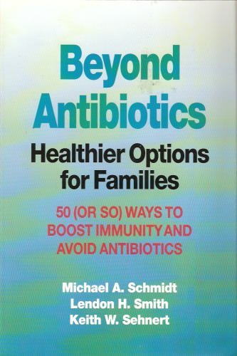 Beyond Antibiotics: Healthier Options for Families 1556431341 Book Cover