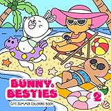 Bunny and Besties: Cute Summer Coloring Book for Adults and Teens: A Super Cute and Simple Coloring Book Featuring Adorable Animals Characters to ... Relief (Cute Coloring Books for Adults)