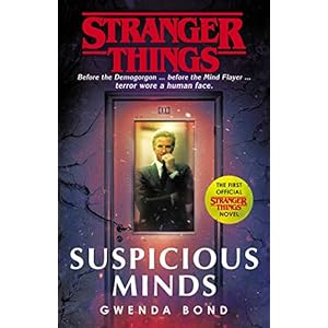 Stranger Things: Suspicious Minds: The First Official Novel (Stranger Things, 1)