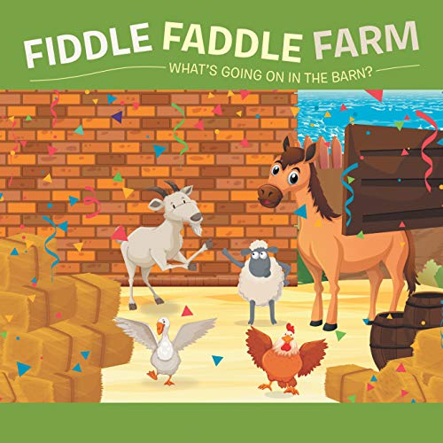 Fiddle Faddle Farm What’s Going on in the Barn? Kindle edition by
