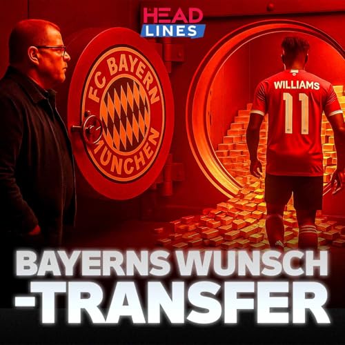 HEADLINES | Neuer Fl&uuml;gel-Star f&uuml;r Bayern: Wird ER Eberls K&ouml;nigstransfer?