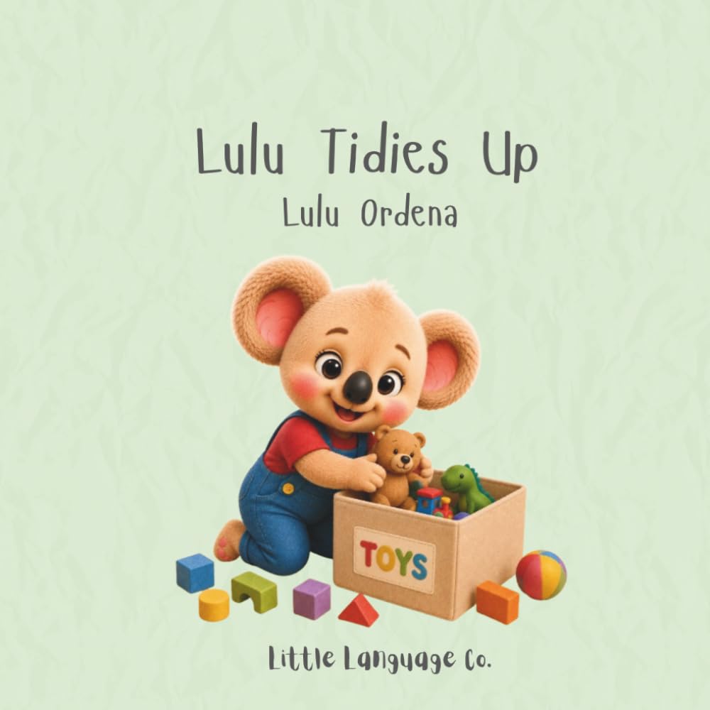 Lulu Tidies Up: A Fun Tidying Up Book for Toddlers (Routines With Lulu | Spanish)
