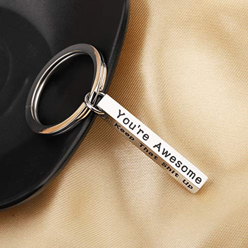 QIIER Inspirational Keychain You Are Awesome Keep That Shit Up Keychain Gift For Friend (bar keychain)2