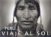 Peru, Viaje al Sol 8477827893 Book Cover