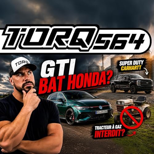 564. Ford Super Duty Carhartt 2027, GTI record et Qu&eacute;bec bannit l&rsquo;essence? | TORQ