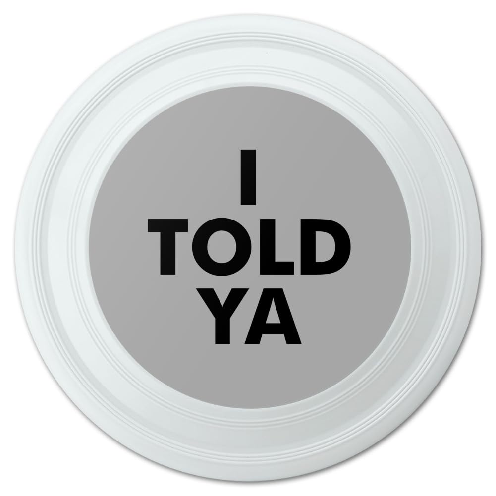 GRAPHICS & MORE I Told Ya Novelty 9