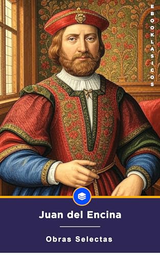 Obras Selectas de Juan del Encina (Spanish Edition)