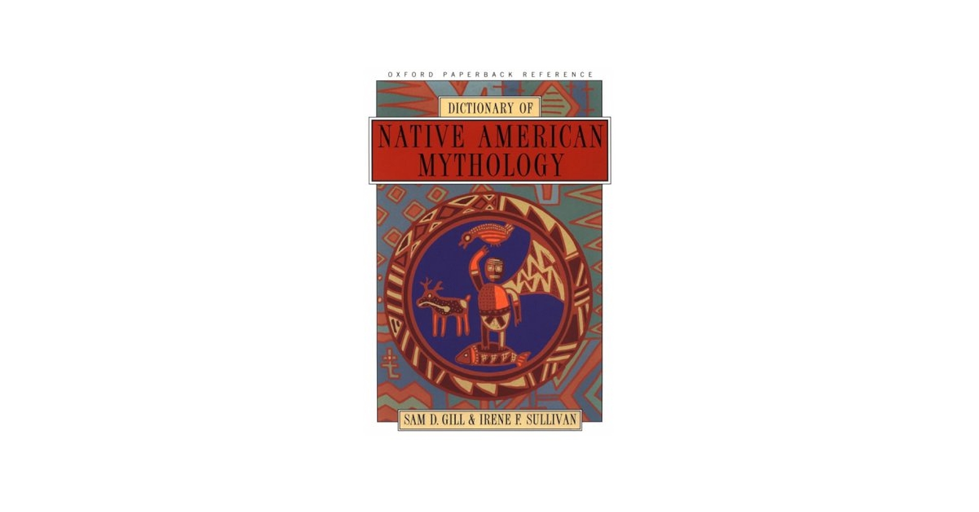 Dictionary of Native American Mythology (Oxford Paperback