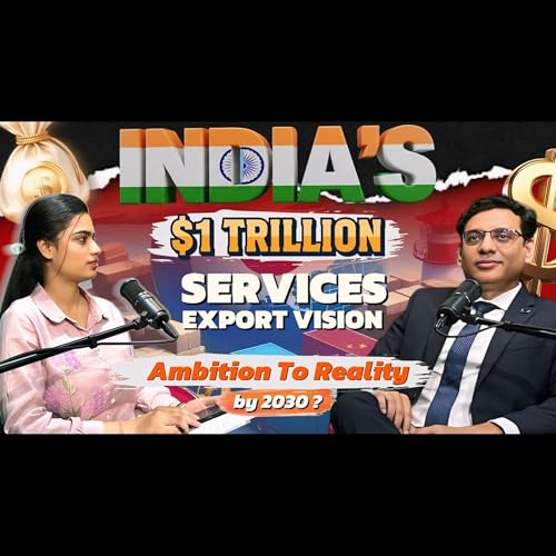 『India&rsquo;s $1 Trillion Services Export Vision by 2030? | Dr. Abhay Sinha | SEPC India | NITI Aayog』のカバーアート