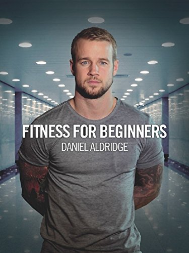 Fitness for Beginners - Daniel Aldridge