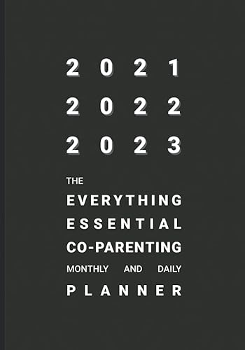 The Everything Essential Co-Parenting Monthly and Daily Planner: Three Year Calendar and Daily Entries to Track Two Home Family Custody and Visitation ... Communication Logs (Co-Parenting Planners)