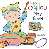Baby Caillou Play Time! 2894505973 Book Cover