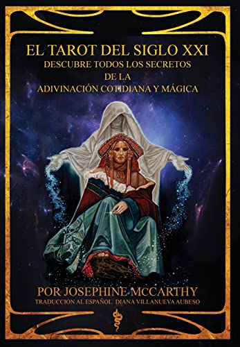 El Tarot del Siglo XXI - escubre todos los secretos de la adivinación cotidiana y mágica (Spanish Edition)