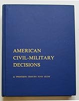 American Civil-Military Decisions: a Book of case Studies. B0006D6CXU Book Cover