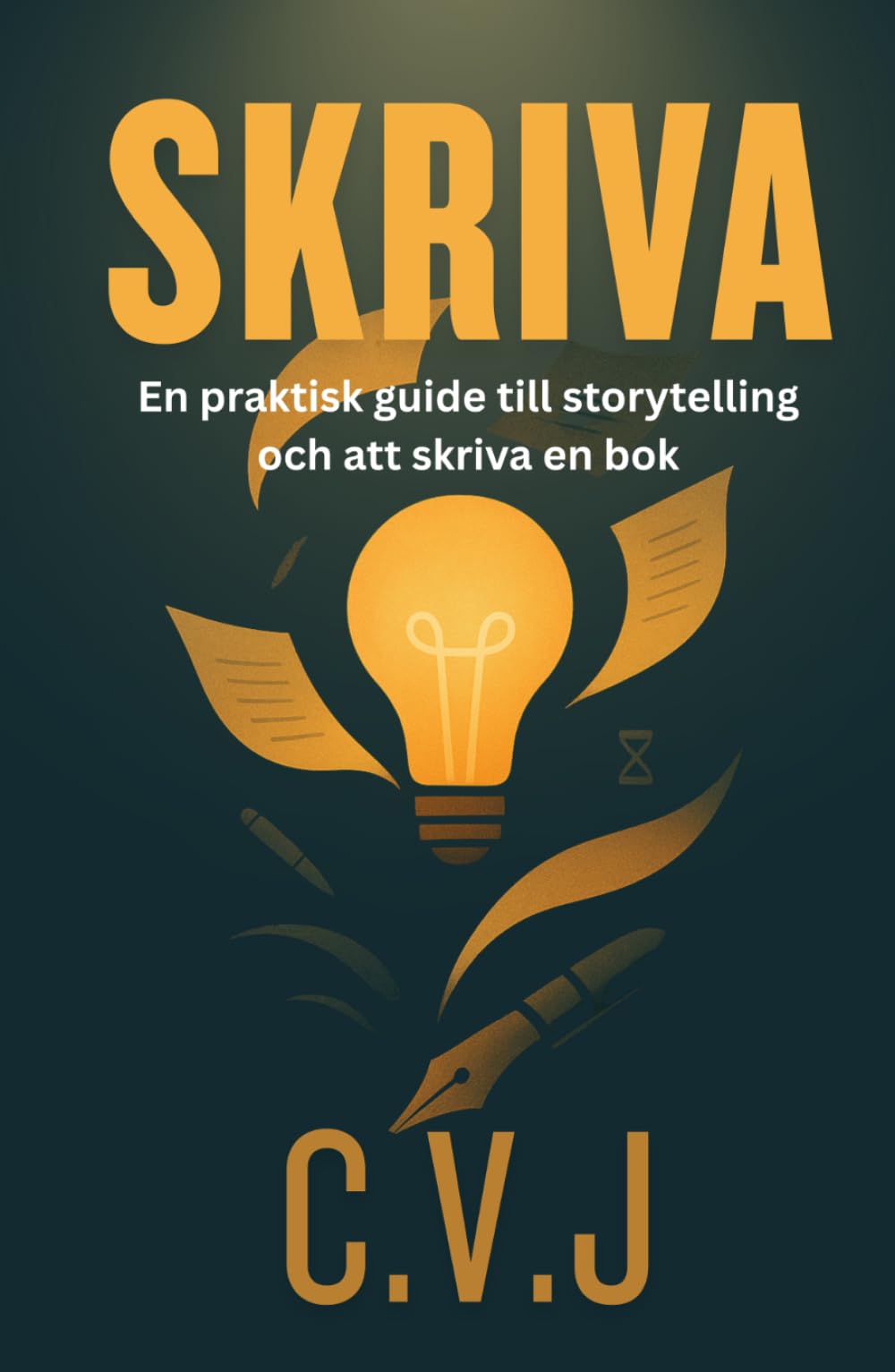 SKRIVA: En praktisk guide till storytelling och att skriva en bok