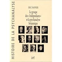 Le groupe des &laquo; ind&eacute;pendants&raquo; et la psychanalyse britannique