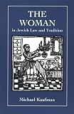 The Woman in Jewish Law & Tradition
