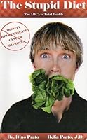 The Stupid Diet The ABC's to Total Health B002XW0NBE Book Cover