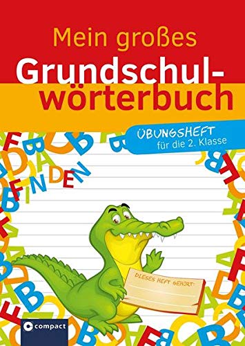 Télécharger Mein großes Grundschulwörterbuch - Übungsheft für die 2. Klasse Gratuit